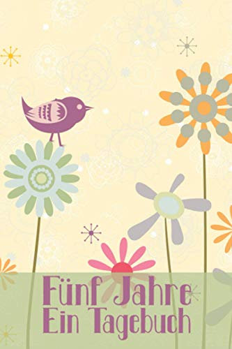Fünf Jahre - Ein Tagebuch: 3 - Minuten Ausfüllbuch für Erwachsene I Platz für alle Lieblingsmomente und positive Gedanken I Motiv: Lila Vogel mit Blumen