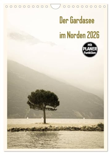 Der Gardasee im Norden 2026 (Wandkalender 2026 DIN A4 hoch), CALVENDO Monatskalender: Genießen Sie das atemberaubende Panorama des Nordufers. Der ... ist auch als Planer geeignet. (CALVENDO Orte)