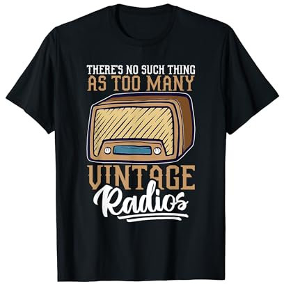 There's No Such Thing As Too Many Vintage Radios T-Shirt