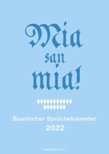 Boarische Sprüche 2022 - Sprüchekalender 29,7x42 cm - die besten Sprüche aus Bayern - mit Feiertagen (DE/AT/CH) - Wandplaner - Wandkalender