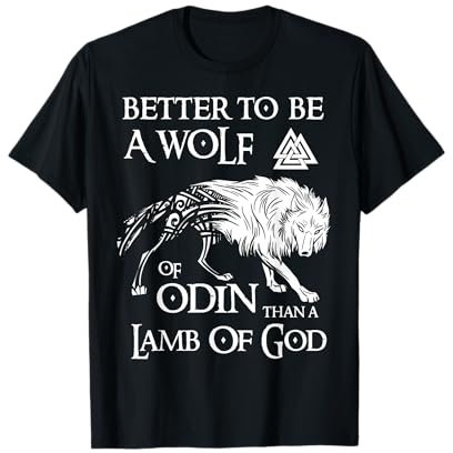 Viking Shirt, Better Be A Wolf Of Odin - Norse Mythology T-Shirt