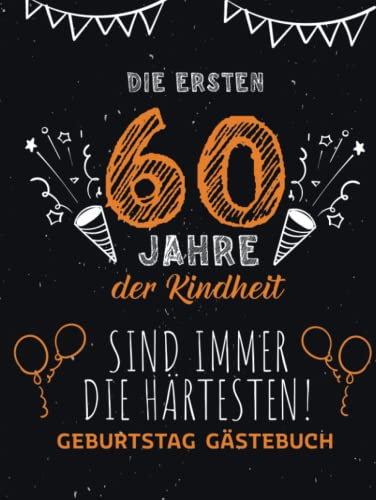 Gästebuch 60 Geburtstag: Buch zum Eintragen für Glückwünsche und den schönsten Fotos I Geschenk für Mädchen und Jungen I Geschenkidee 60. Geburtstag