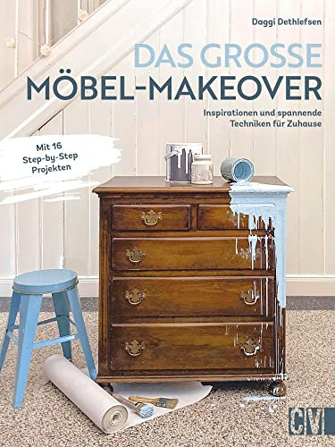 Das große Möbel-Makeover: Inspiration und spannende Techniken für Zuhause