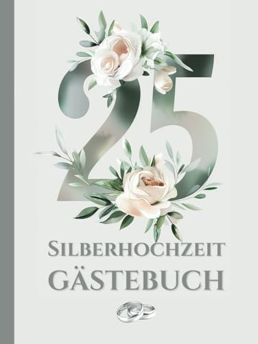 Gästebuch Silberhochzeit: Erinnerungen festhalten: Hochwertiges Silberhochzeit Gästebuch mit Fragen | Perfektes Geschenk zum 25. Hochzeitstag für Eltern