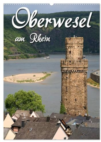 Oberwesel am Rhein (Wandkalender 2026 DIN A2 hoch), CALVENDO Monatskalender: Stadt der Türme und des Weins (CALVENDO Orte)