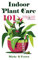 Indoor Plant Care 101: The Beginner's Guide to Happy & Healthy Houseplants