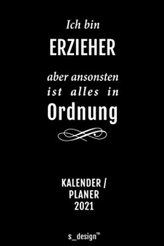 Kalender 2021 für Erzieher: Wochenplaner / Tagebuch / Journal für das ganze Jahr: Platz für Notizen, Planung / Planungen / Planer, Erinnerungen & Sprüche [DIN A6]