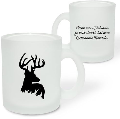 Geschenk für Glühwein-Fans: Glastasse „Wenn man Glühwein zu heiß trinkt, hat man Gebrannte Mandeln“ mit Rentier-Motiv - Geschenkidee zur Adventszeit | Weihnachtszeit - Glastasse Satiniert, ca. 300ml