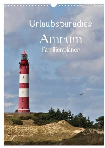 Urlaubsparadies Amrum/Familienplaner (Wandkalender 2026 DIN A3 hoch), CALVENDO Monatskalender: Wunderschöne Bilder von der Urlaubsinsel Amrum (CALVENDO Natur)