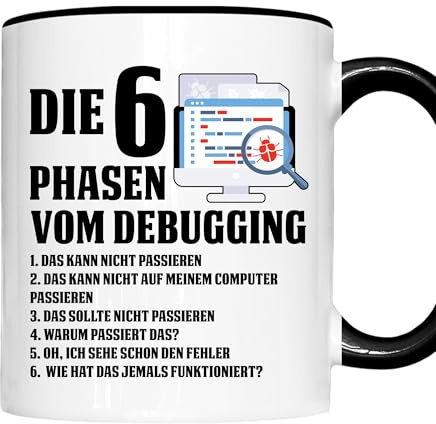 Informatiker Tasse | die 6 Phasen vom Debugging | Programmierer Geschenk Admin SISadmin Kaffeebecher lustig