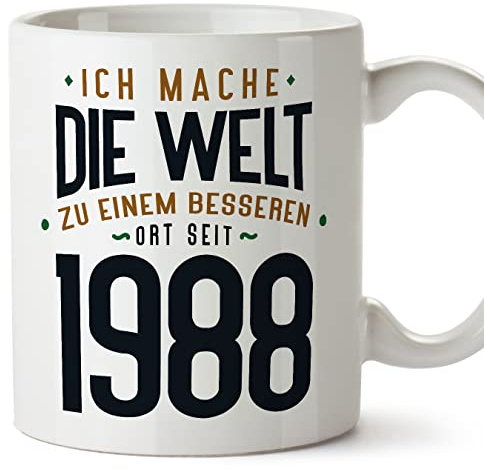Mugffins Tassen/Becher mit Spruch 1988 Geburtstag - Auf Deutsch - Ich Mache Die Welt zu Einem Besseren - 11 oz / 330 ml - origenelles und lustiges Geschenk