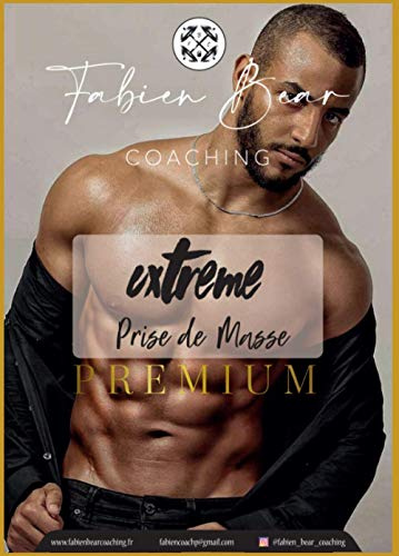 Extrême Prise de masse PREMIUM: Programme de musculation pour homme