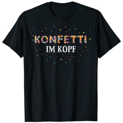 Konfetti im Kopf Karneval Fasching Karnevalist 5. Jahreszeit T-Shirt