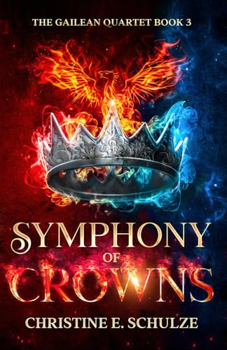 Symphony of Crowns: A YA Epic Fantasy (The Gailean Quartet, Band 3)