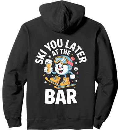 Ski You Later at The Bar Skifahren Skihütte Apres Ski Pullover Hoodie