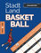 Stadt Land Basketball: Fan-Edition Quiz Geschenk für Basketballfans: Spieleblock mit 35 Blatt Din-A4 (Seiten zum Ausschneiden)