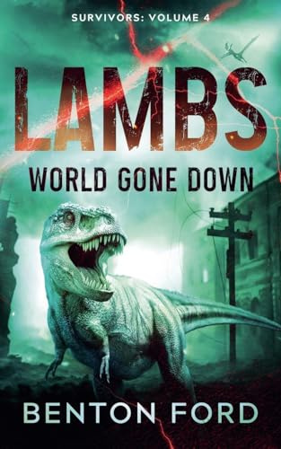 Lambs: World Gone Down (Survivors: Volume 4)