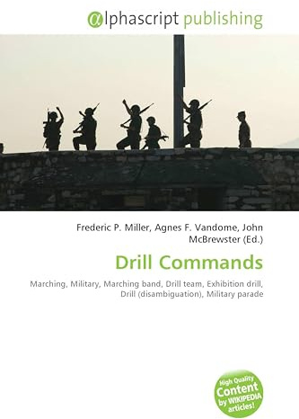 Drill Commands: Marching, Military, Marching band, Drill team, Exhibition drill, Drill (disambiguation), Military parade
