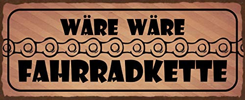 Blechschild 27 x 10 cm Wohnraum Deko: Wäre Wäre Fahrradkette - DekoNo7