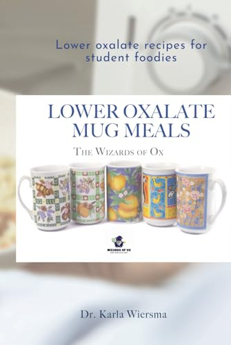 Lower Oxalate Mug Meals: A Wizard of Ox Cookbook
