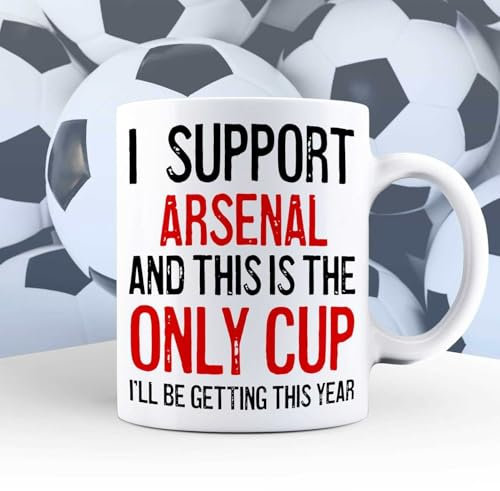 A Bit of Banter I Support Arsenal Mug This is The Only Cup I'll be Getting This Year, Rival Team Joke