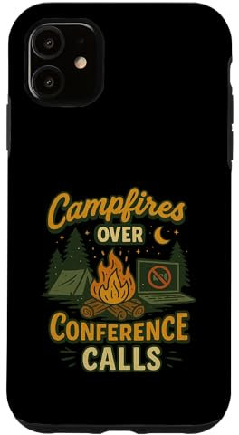 Camping Campfires Over Conference Calls Life Outdoor Nature Case for iPhone 11