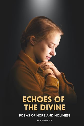 Echoes of the Divine: Poems of Hope and Holiness