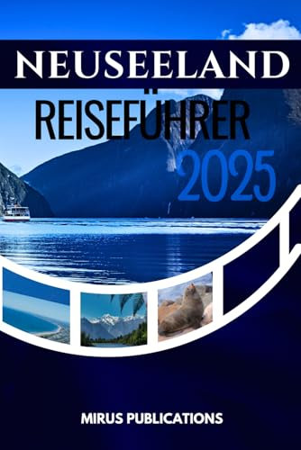NEUSEELAND REISEFÜHRER 2025