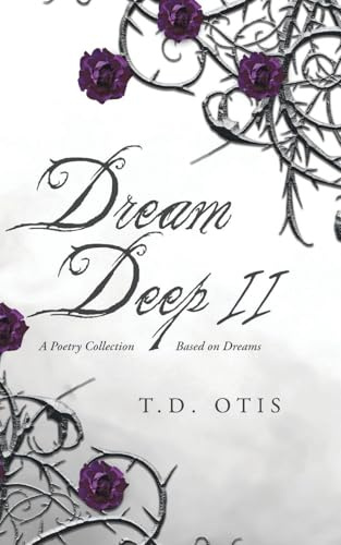 Dream Deep II: A Poetry Collection Based on Dreams