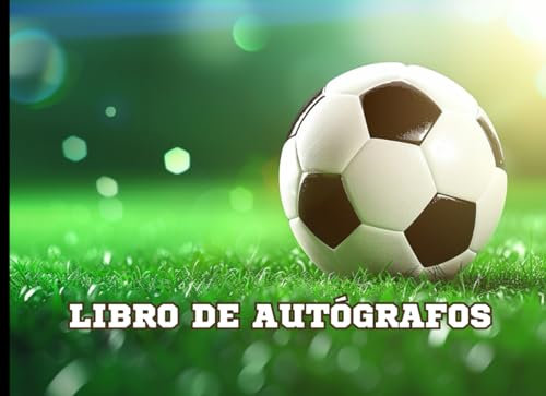 Libro de Autógrafos: Un Álbum para Coleccionar Firmas y Fotografías para los Apasionados del Fútbol