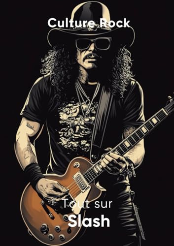 Tout sur Slash (Culture Rock)
