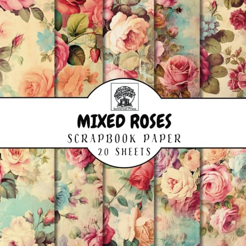Mixed Rose Scrapbook Paper: 20 Double-Sided Mixed Rose Sheets for Scrapbooking, Junk Journals, Card Making, Decoupage, Origami, Paper Crafts, DIY ... Media (Scrapbook Paper by Somerset Press)