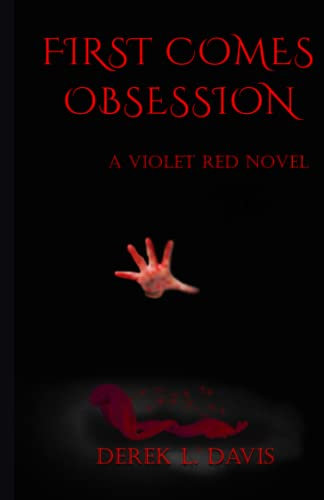 First Comes Obsession: A Violet Red Novel