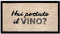 BELLA VITA Zerbino ricamato Hai Portato il vino?