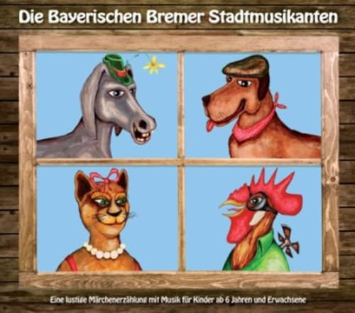 Die Bayerischen Bremer Stadtmusikanten