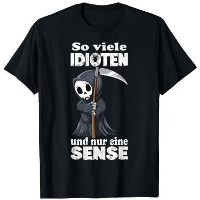 So Viele Idioten Und Nur Eine Sense Cat, Sarkasmus T-Shirt