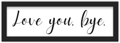 Love You Bye Sign, Wooden Love You Bye Above Door Sign with Printed Black Frame, Unique Wall Art for Boho Decor Farmhouse Home Hallway Living Room Entryway, 16 X 9