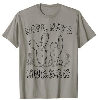 Nope Not a Hugger Shirt Funny Cactus Gift Humorous Introvert T-Shirt