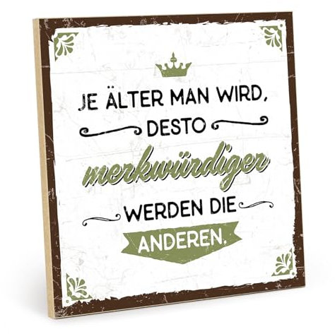 TypeStoff Holzschild mit Spruch – JE ÄLTER MAN WIRD – im Vintage-Look mit Zitat als Geschenk und Dekoration - HS-00624