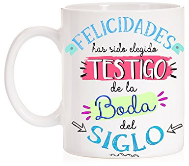 Taza Felicidades has Sido elegido Testigo de la Boda del Siglo. Taza Regalo Divertida para testigos de Boda de Parte de los Novios. Ideal para Regalar a testigos.