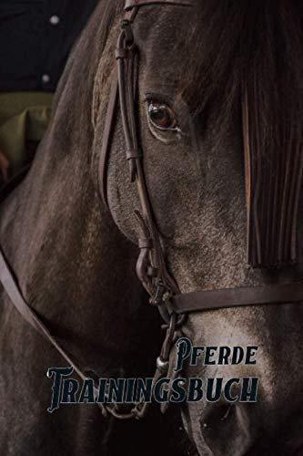 Pferde Trainingsbuch: Reitstunden Tagebuch: Sorgfältig gestalteter Inhalt für schnelle, individuelle Einträge von Reittraining und Informationen zu ... Der handliche Begleiter für den Reitstall