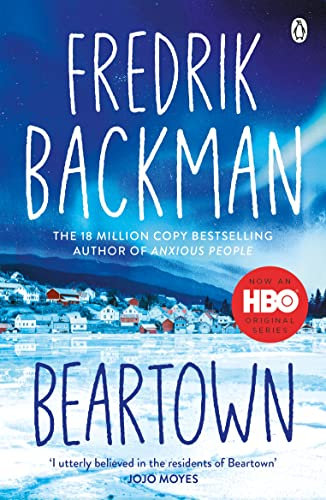 Beartown: From the New York Times bestselling author of A Man Called Ove, My Friends and Anxious People