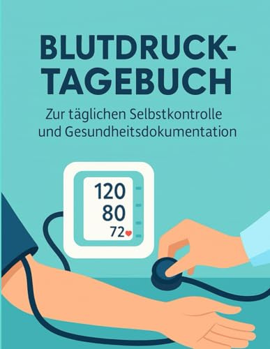 Blutdruck-Tagebuch : Dokumentation für mehr als 200 Wochen, Blutdruck Logbuch für gesundheitsbewusste Menschen | Einfache Dokumentation von Blutdruck ... für tägliche Einträge: Gesundheits-Tagebuch