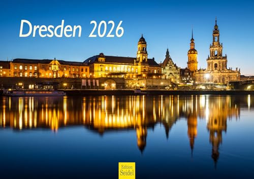Edition Seidel Premium Kalender Dresden 2026 Format DIN A3 Wandkalender Europa Deutschland Sachsen Weltkulturerbe Frauenkirche Semperoper Elbe Metropole