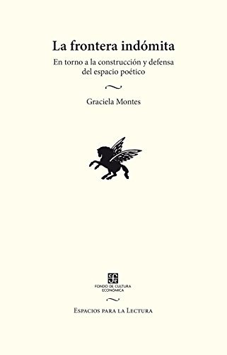 La frontera indómita. En torno a la construcción y defensa del espacio poético (Spanish Edition)