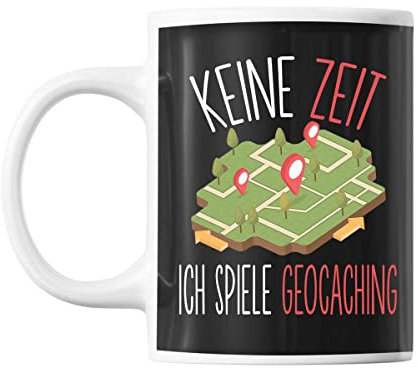 Tasse Keine Zeit ich spiele Geocaching | Tasse lustig Fun Tasse Geschenkideen fürs Büro zum Geburtstag Jubiläum Kaffeetasse Bürotasse