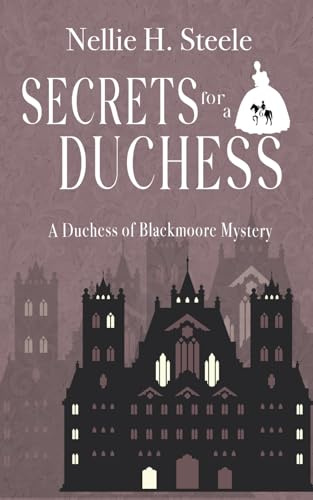 Secrets for a Duchess (Duchess of Blackmoore Mysteries, Band 6)