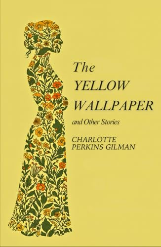 THE YELLOW WALLPAPER And OTHER STORIES