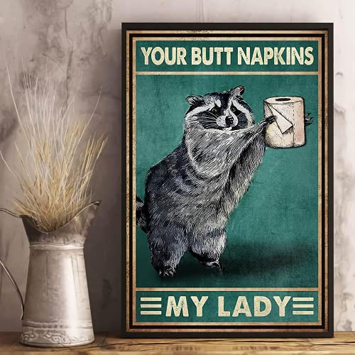 Your Butt Napkins My Lady Raccoon Lustiges Poster Badezimmer Dekor Garage Wanddekoration Heimdekor Geburtstagsgeschenk Metallschilder Poster 30,5 x 40,6 cm