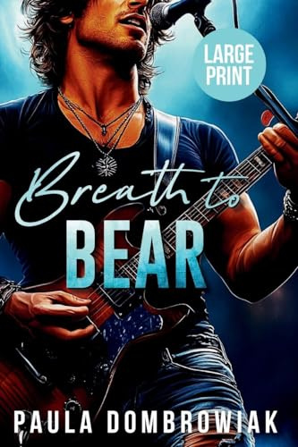 Breath to Bear (Large Print): A Steamy, Rock Star Romance (Large Print) (Blood and Bone, Band 2)